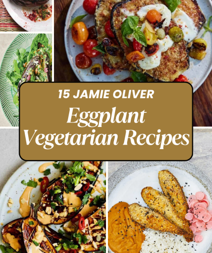 Jamie Oliver Eggplant (Aubergine) Vegetarian Recipes