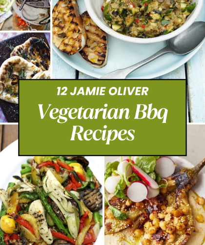 Jamie Oliver​ Vegetarian Bbq Recipes