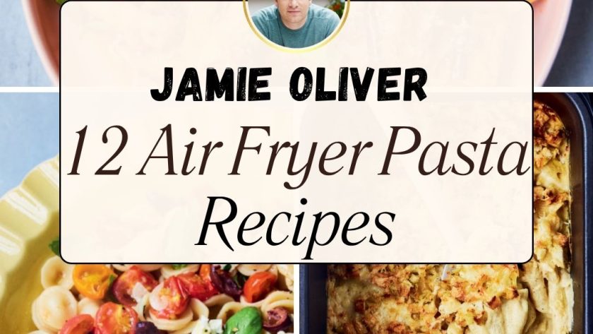 Jamie Oliver Air Fryer Pasta Recipes
