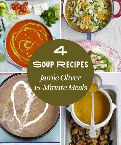 Jamie Oliver Soup Recipes (from 15-Minute Meals)